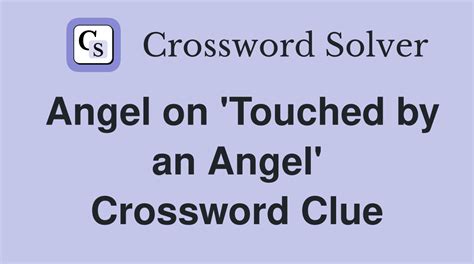 be an angel crossword clue